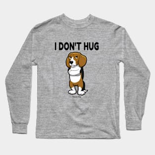 I Don't Hug Long Sleeve T-Shirt